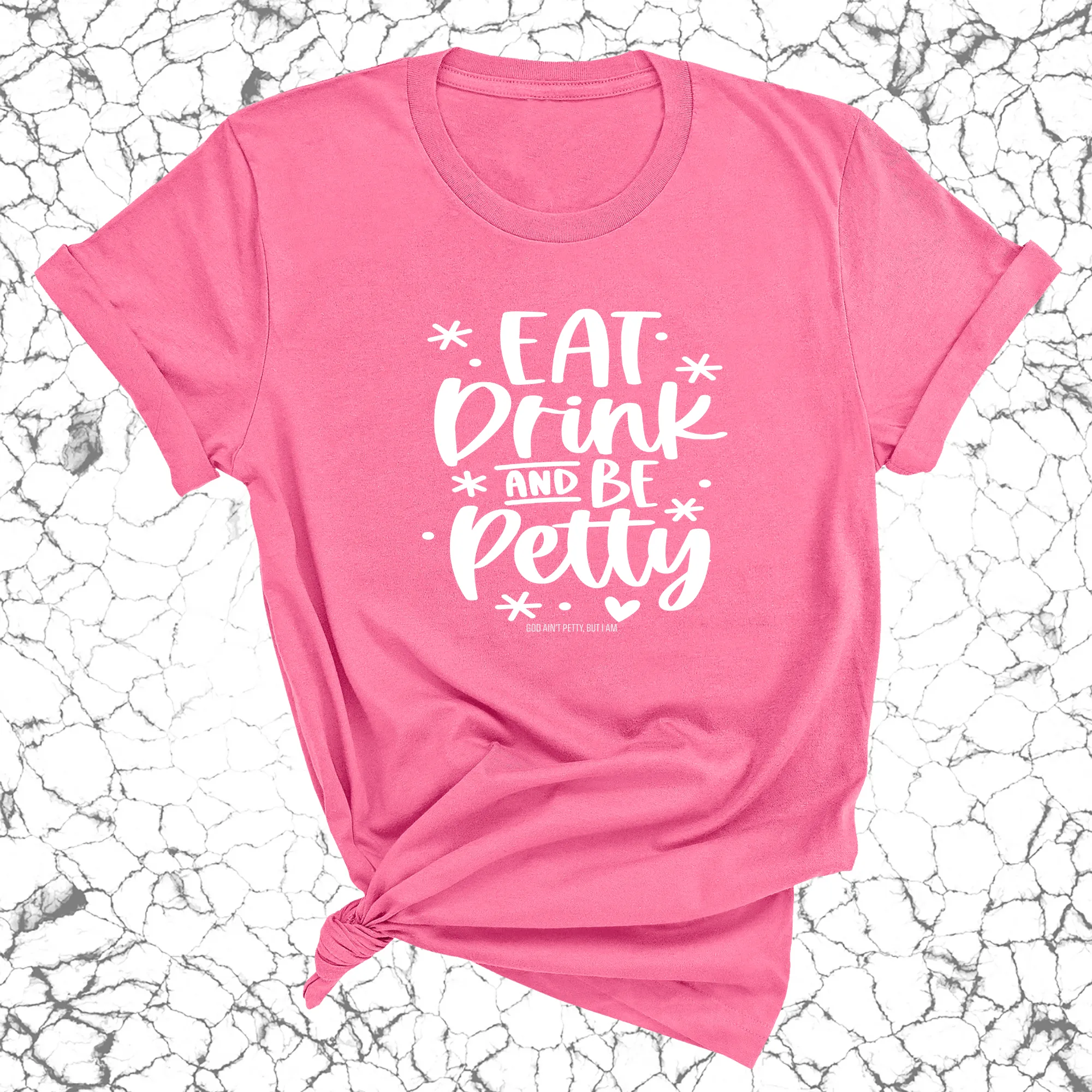 Eat Drink be Petty Unisex Tee