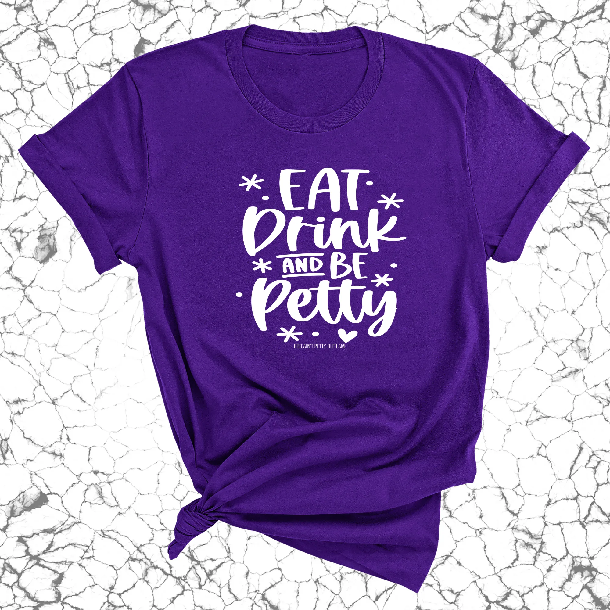 Eat Drink be Petty Unisex Tee